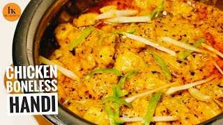 Restaurant Style Chicken Boneless Handi  Easy amp Delicious  Boneless Chicken Handi Recipe [upl. by Assenal]