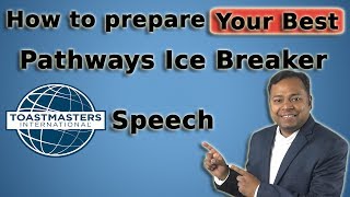 How to prepare your BEST Pathways Ice breaker Speech  Toastmasters [upl. by Rhea]