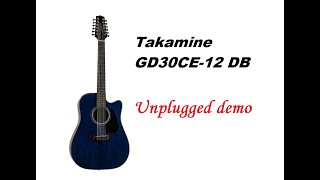 Takamine GD30CE12 quotunpluggedquot demo [upl. by Aisatnaf]