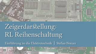 Zeigerdarstellung Reihenschaltung Widerstand und InduktivitätSpule [upl. by Edgerton]