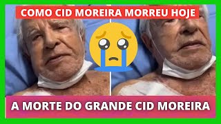 Cid Moreira Morreu hoje  Saiba o motivo da morte de Cid Moreira Adeus Jornalista Cid Moreira [upl. by Merideth]