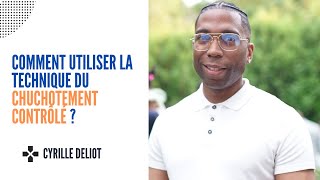 Comment utiliser la technique du chuchotement Contrôlé [upl. by Boelter]