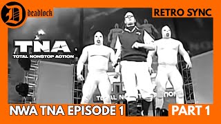 Deadlock Podcast Retro Sync  NWA TNA EPISODE 1 PART 1 [upl. by Adnovoj759]