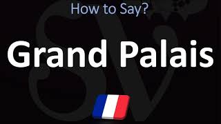 How to Pronounce Grand Palais CORRECTLY [upl. by Loella311]