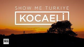 Show Me Turkiye  Kocaeli  Türkiye Tanıtım Serisi [upl. by Charlet257]