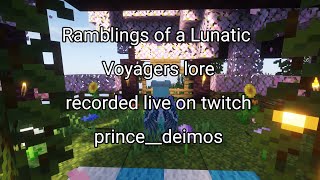 Ramblings of a Lunatic  Voyagers smp ep 16 [upl. by Natye]