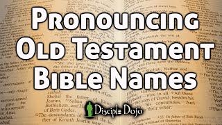 How to Pronounce All Those Old Testament Bible Names [upl. by Nnaeirelav]