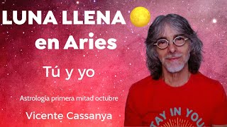 Tú y yo Luna Llena en Aries Astrología primera mitad octubre [upl. by Niasuh]