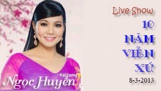 Ngọc Huyền Live show 10 Năm Viễn Xứ [upl. by Cudlip]