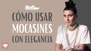 Cómo ser ELEGANTE con MOCASINES  Cómo Usar Mocasines De Manera Elegante [upl. by Araek890]