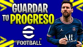 Cómo GUARDAR tu PROGRESO en eFootball Mobile 2023 Tutorial Paso a Paso [upl. by Atiuqcir]