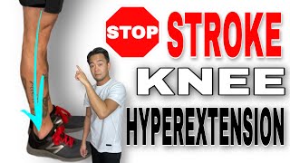 How to Fix Knee Hyperextension after a Stroke [upl. by Perrine474]