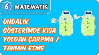 Ondalık Gösterimde Kısa Yoldan Çarpma  Tahmin Etme  6 Sınıf Matematik evokul Kampı [upl. by Sajovich467]