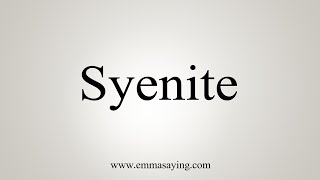 How To Say Syenite [upl. by Enneire608]