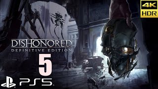 Dishonored Definitive Edition PS5 4K 60FPS HDR Gameplay  Parte 5 [upl. by Rogovy]