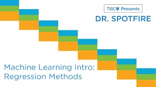 Dr Spotfire  Predict Outcomes with Regression Methods  Intro to Machine Learning [upl. by Gay]