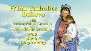 Catechism Lesson 3 God and the Holy Trinity [upl. by Rajiv446]