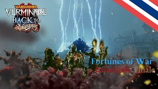 Warhammer Vermintide 2 Fortunes of War Cataclysm รอบสุดท้าย quotความฝันอันสูงสุดquot [upl. by Akiemaj441]