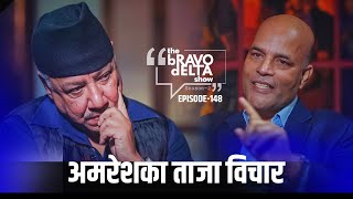 The Bravo Delta Show  Ep 148  Amresh Kumar Singh  Bhusan Dahal  Sajha Katha [upl. by Mharba]