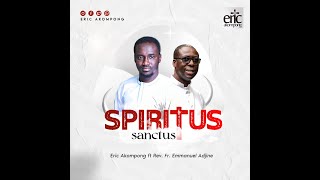 SPIRITUS SANCTUS  Eric Akompong and Rev Fr Emmanuel Adjine more of the Holy Spirit [upl. by Naawaj]