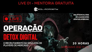 LIVE 01  Operação DETOX DIGITAL  Mentoria Gratuita EQL Academy [upl. by Ynar]