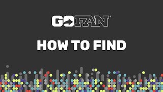 GoFan  How To Find Tickets [upl. by Steere]