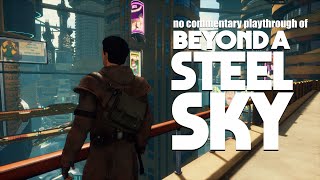 Beyond a Steel Sky PC with no commentary playthrough [upl. by Oiluj]