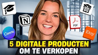 5 Digitale Producten Die Je Kan Maken en Verkopen Digital Product Ideeën [upl. by Sauder843]