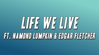 Project Pat  Life We Live ft Namond Lumpkin amp Edgar Fletcher Lyrics [upl. by Lanfri]