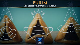 Purim The Secret To Happiness is Emunah [upl. by Yeloc]