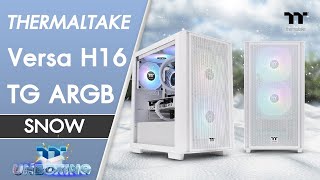 Thermaltake Versa H16 TG ARGB Snow  TT Unboxing [upl. by Eiramanit893]