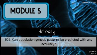 Module 5 Episode 6b Population Genetics [upl. by Coit]