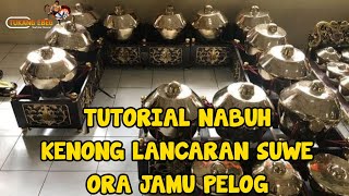 TUTORIAL NABUH KENONG LANCARAN SUWE ORA JAMU PELOG [upl. by Hedda972]