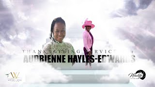 Celebration Service for the life of Audrienne HaylesEdwards NEWLIFE STUDIOS [upl. by Haianeb]