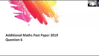 Additional Maths PP 2019 q6 [upl. by Rego894]