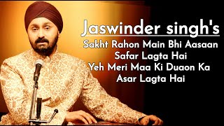 SAKHT RAHON MAIN BHI  SUPER HIT GHAZAL BY JASWINDER SINGH [upl. by Tallu]