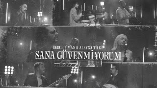 Dedublüman x Aleyna Tilki  Sana Güvenmiyorum Dedub Sessions with Aleyna Tilki [upl. by Skylar]