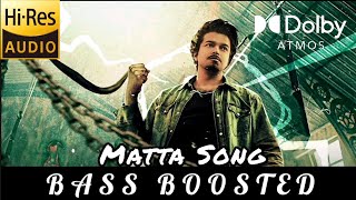 Matta Song BASS BOOSTED  GOAT  Thalapathy Vijay Yuvan Shankar Raja [upl. by Anatniuq]