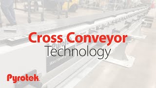 Capital Equipment  Pyrotek Cross Conveyor Technology [upl. by Xuagram]