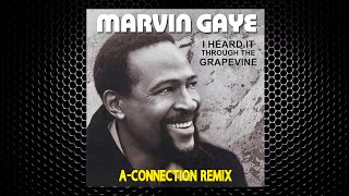 Marvin Gaye  I Heard It Through The Grapevine AConnection Remix 🍇 [upl. by Volney501]