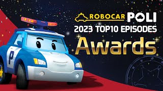 TOP10 Best Episodes of Robocar POLI in 2023🏆✨  Robocar POLI Awards│Kids Animation  Robocar POLI TV [upl. by God]