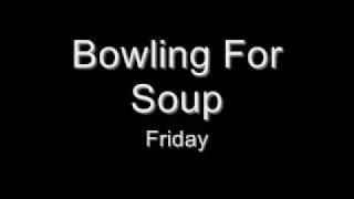 Bowling For Soup  Friday [upl. by Pavia]