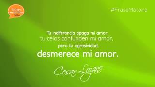 quotDesmereces mi amorquot FraseMatona  César Lozano [upl. by High64]