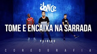 Tome e Encaixa na Sarrada  Psirico  FitDance TV Coreografia Dance Video [upl. by Urbannai443]