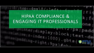 HIPAA Compliance amp Engaging IT Professionals [upl. by Davidoff856]