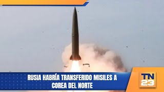 Rusia habría transferido misiles a Corea del Norte [upl. by Riddle]