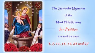 The Sorrowful Mysteries  In Petition  Annual 54 Day Rosary Novena [upl. by Ahseyi]