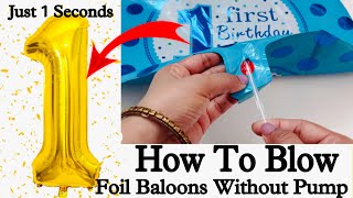 How to blow birthday Foil Balloon  Foil balloons Ko Fulane ka easy Tarika  Birthday Foil Balloons [upl. by Ennad552]