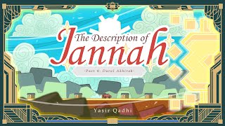 Episode 4 Darul Akhirah  The Description of Jannah  Shaykh Yasir Qadhi [upl. by Tdnarb]