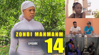 ZONBI MANMAN M EPISODE 14 Enock Preske fou pou Myrlene [upl. by Kacerek]